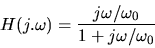 \begin{displaymath}H(j.\omega)=\frac{j\omega/\omega_0}{1+j\omega/\omega_0}\end{displaymath}